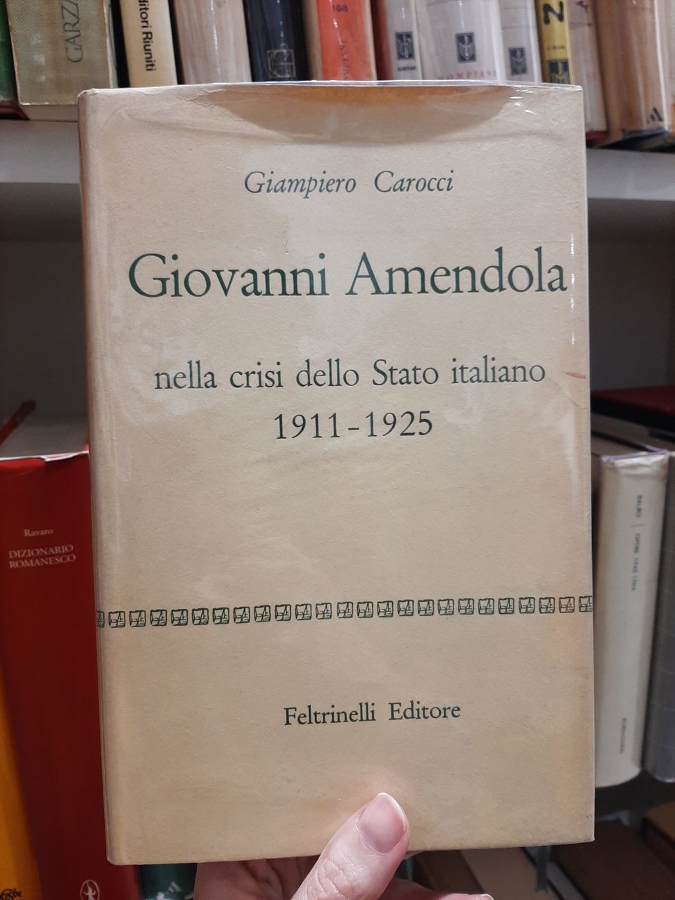 Giovanni Amendola nella crisi dello Stato italiano 1911-1925