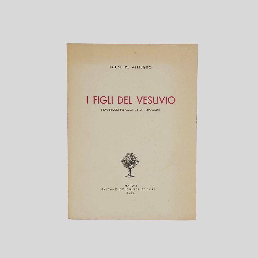 I figli del Vesuvio. Breve saggio sul carattere dei napoletani.