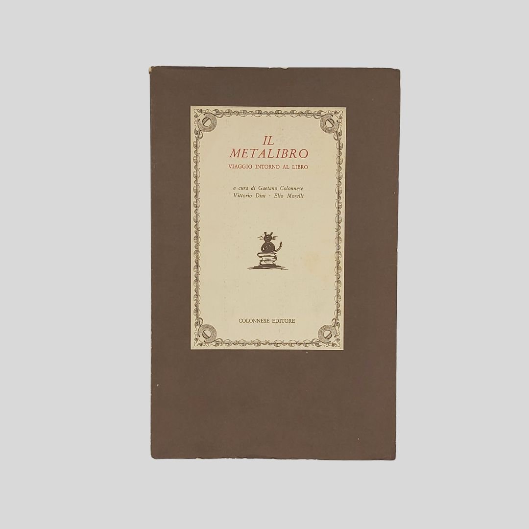 Il Metalibro. Viaggio intorno al libro. A cura di Gaetano …