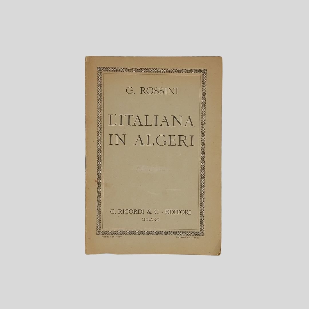 L’Italiana in Algeri. Dramma giocoso in due atti.