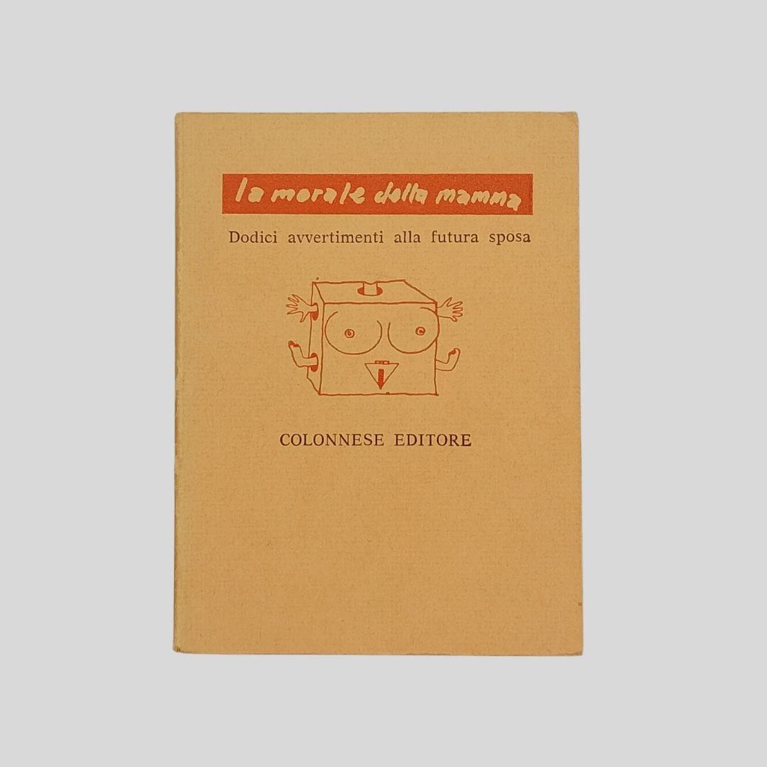 La morale della mamma. Dodici avvertimenti alla futura sposa. Preceduti … | Immagine principale