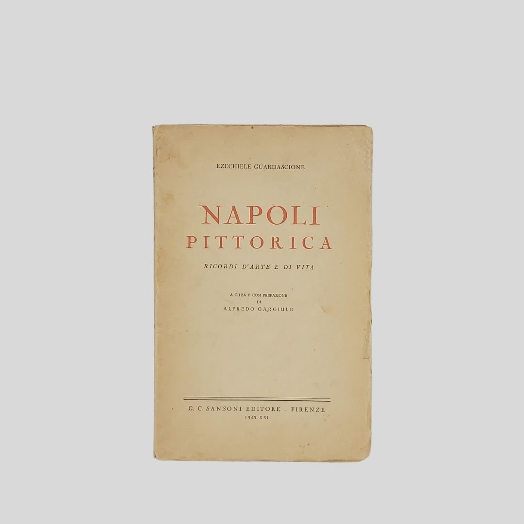 Napoli pittorica. Ricordi d’arte e di vita. A cura e …