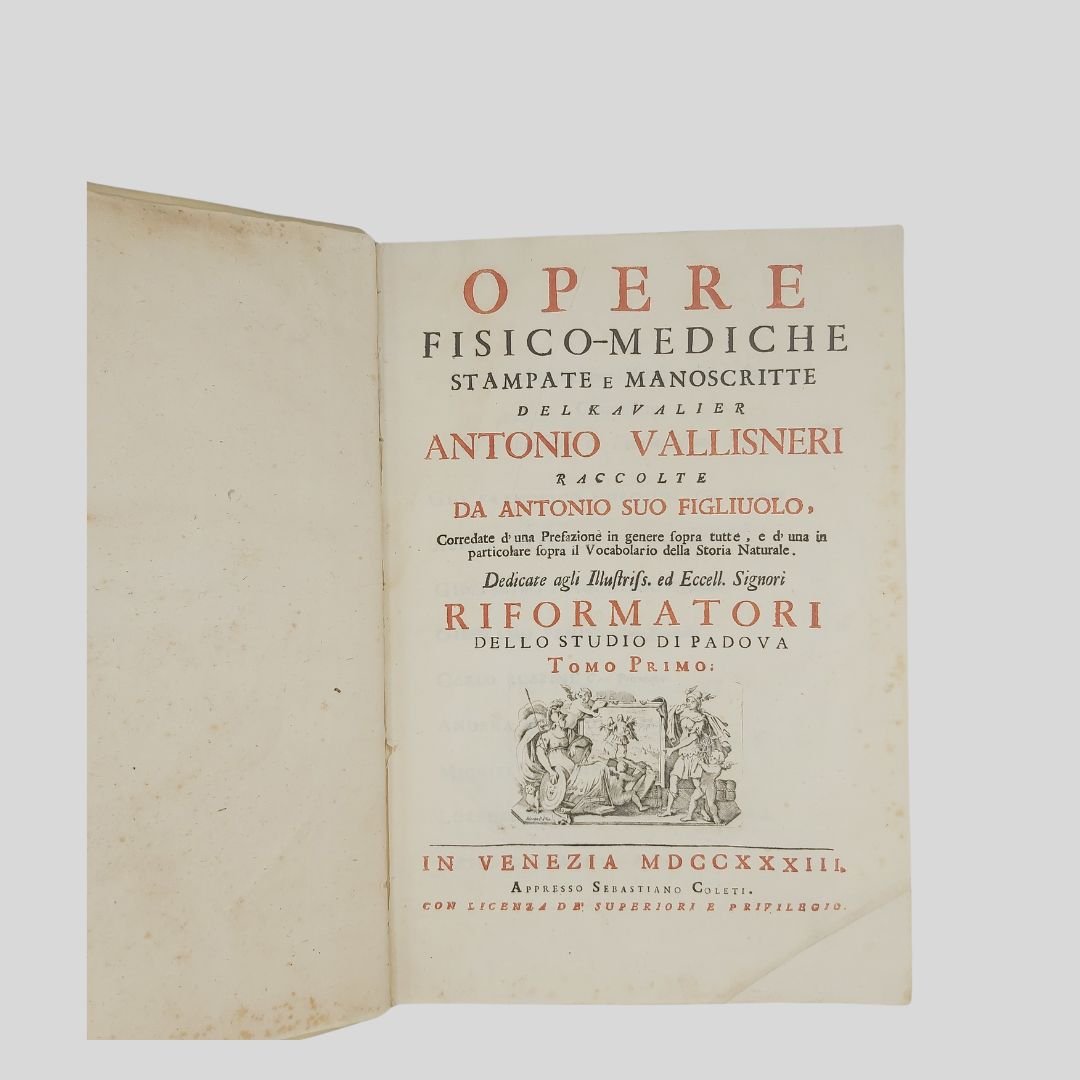 Opere fisico-mediche stampate e manoscritte del kavalier Antonio Vallisneri raccolte …