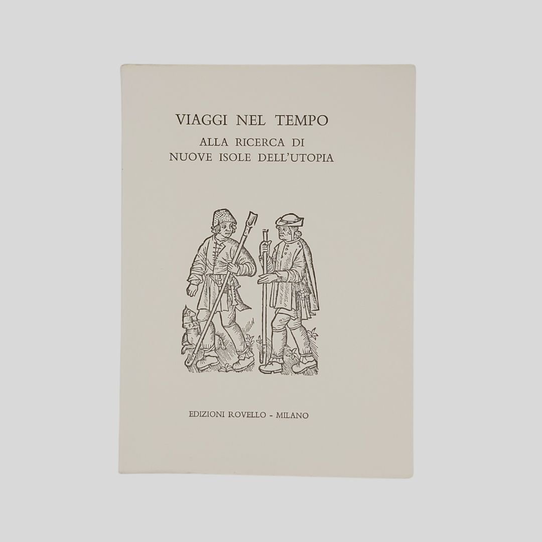 Viaggi nel tempo. Alla ricerca di nuove isole dell'utopia.
