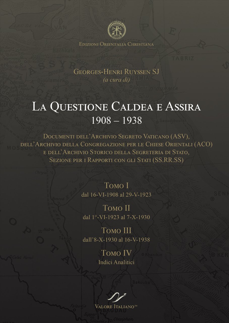 La quastione caldea e assira (1908-1938). Documenti degli archivi della …