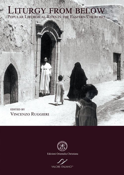 Liturgy from below. Popular liturgical rites in the eastern churches. …