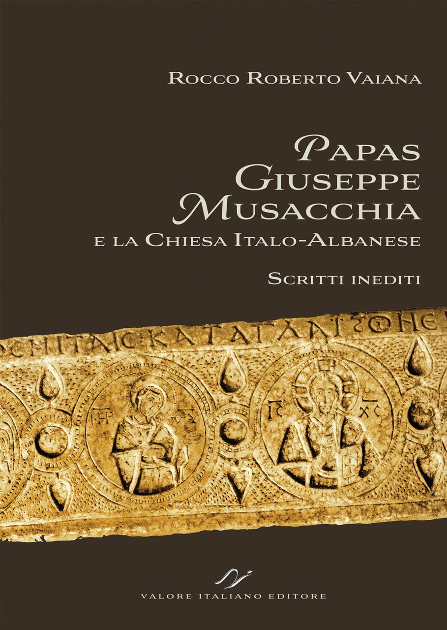 Papas Giuseppe Musacchia e la Chiesa italo-albanese. Scritti inediti