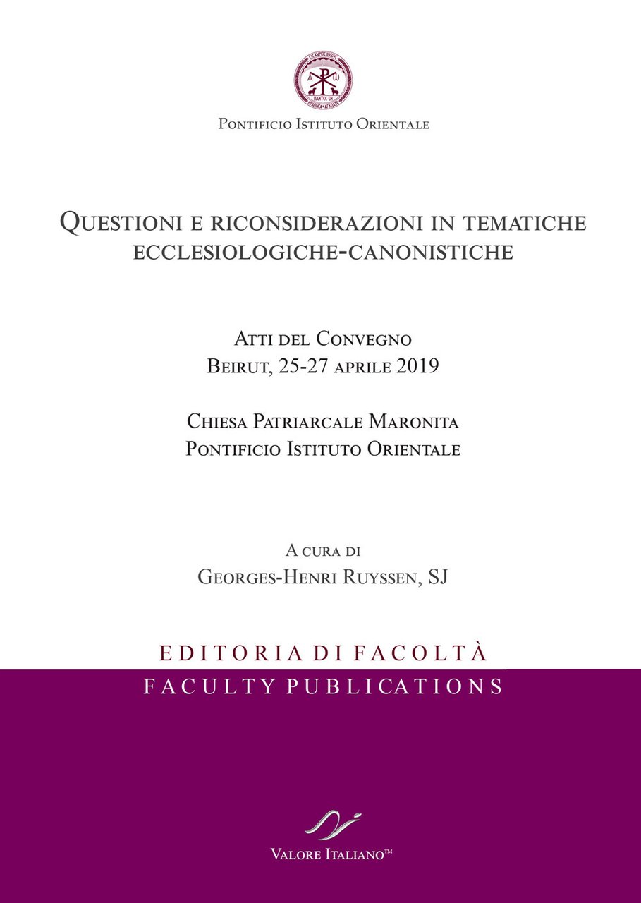 Questioni e riconsiderazioni in tematiche ecclesiologiche-canonistiche. Atti del Convegno (Beirut, …