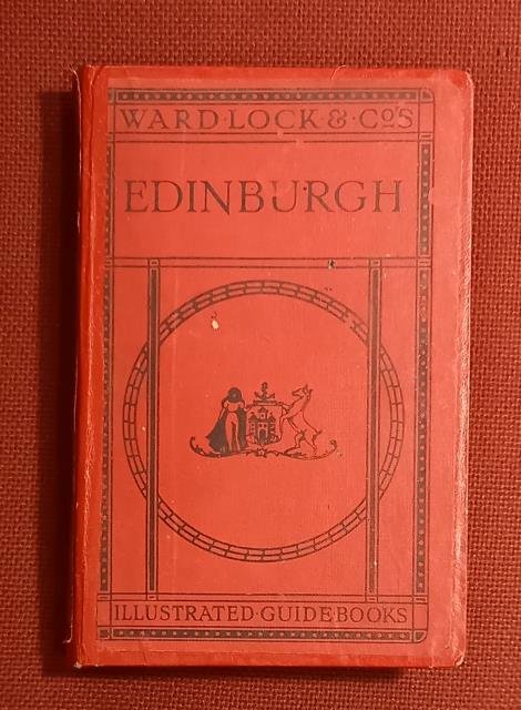 A PICTORIAL DESCRIPTIVE GUIDE TO EDIMBURGH AND ITS ENVIRONS. With …