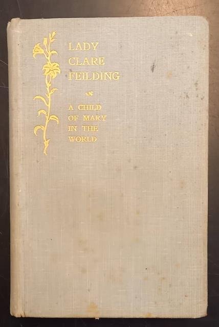 A SKETCH OF THE LIFE OF LADY CLARE FEILDING. A …