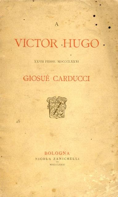 A VICTOR HUGO. XXVII Febbraio MDCCCLXXXI.