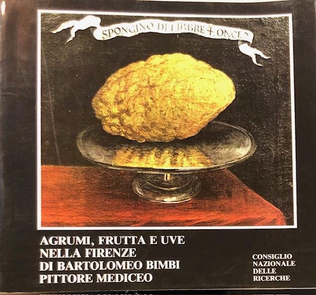 AGRUMI, FRUTTA E UVE NELLA FIRENZE DI BARTOLOMEO BIMBI PITTORE …