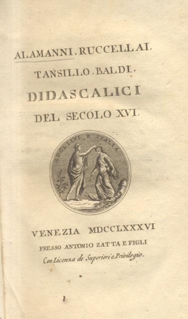 ALAMANNI, RUCELLAI, TANSILLO, BALDI, DIDASCALICI DEL SECOLO XVI.