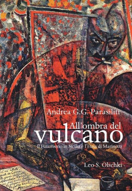 ALL'OMBRA DEL VULCANO. Il Futurismo in Sicilia e l'Etna di Marinetti.