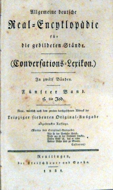 ALLGEMEINE DEUTSCHE REAL-ENCYKLOPÄDIE FÜR DIE GEBILDETEN STÄNDE. Conversations Lexicon. Neue, …