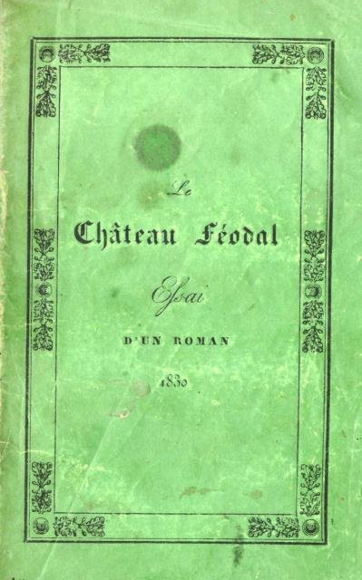 AMANDA ET GUSTAVE ou LE CHATEAU FÉODAL. Essai d'un roman.