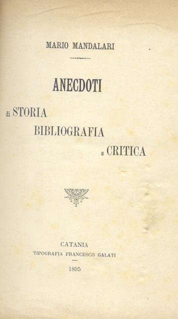 ANECDOTI DI STORIA, BIBLIOGRAFIA E CRITICA.