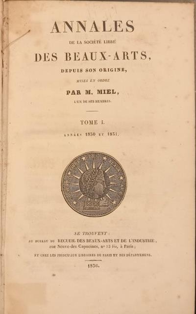 ANNALES DE LA SOCIETE' DES BEAUX-ARTS. Depuis son Origine. Tomi …