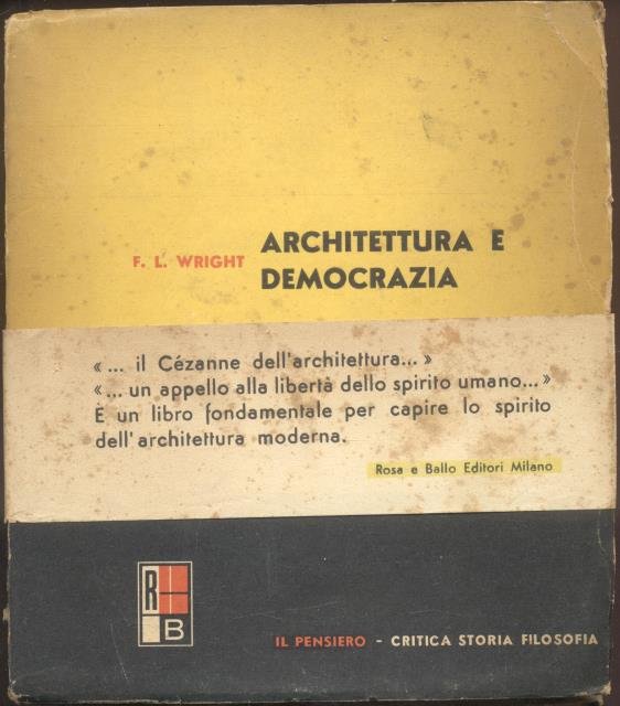 ARCHITETTURA E DEMOCRAZIA. Conferenze tenute all'Università di Princeton nel 1930.
