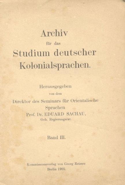 ARCHIV FÜR DAS STUDIUM DEUTSCHER KOLONIALSPRACHEN. Band III. | Immagine principale