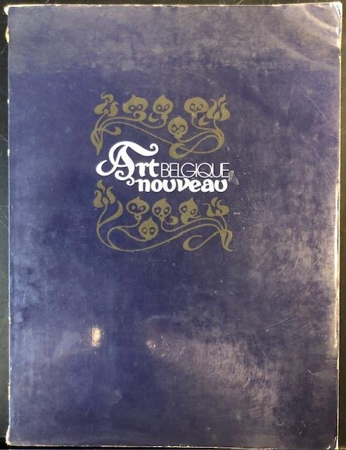 ART NOUVEAU. BELGIQUE. Catalogo della mostra. Bruxelles, Société des Expositions-Palais …