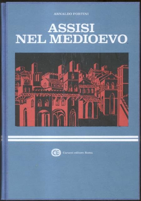 ASSISI NEL MEDIO EVO. Leggende, avventure, battaglie.