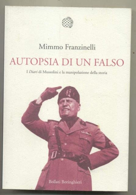 AUTOPSIA DI UN FALSO. I Diari di Mussolini e la …