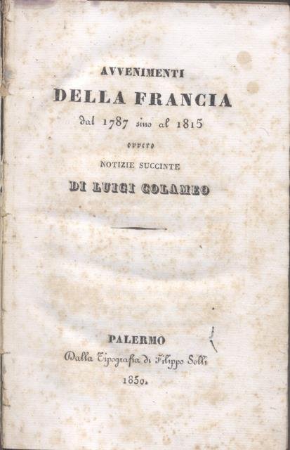 AVVENIMENTI DELLA FRANCIA DAL 1787 AL 1815. Ovvero notizie succinte.
