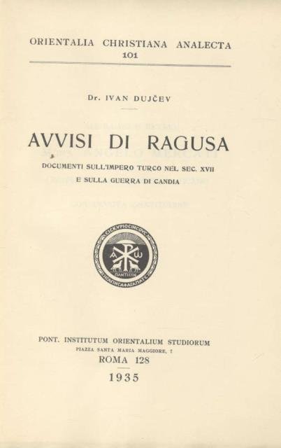 AVVISI DI RAGUSA. Documenti sull'Impero Turco nel sec. XVII e sulla Guerra di Candia.