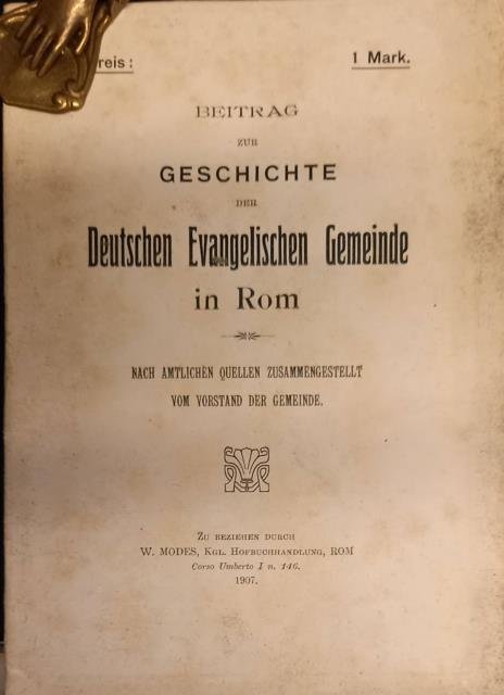 BEITRAG ZUR GESCHICHTE DER DEUTSCHEN EVANGELISCHEN GEMEINDE IN ROM. Nach … | Immagine principale
