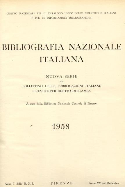 BIBLIOGRAFIA NAZIONALE ITALIANA. Nuova serie del Bollettino delle Pubblicazioni Italiane …