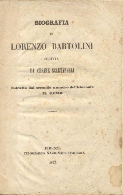 BIOGRAFIA DI LORENZO BARTOLINI. Estratta dal secondo numero del giornale …