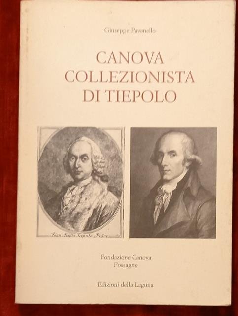 CANOVA COLLEZIONISTA DI TIEPOLO. Contributi di Adriano e Paolo Mariuz.