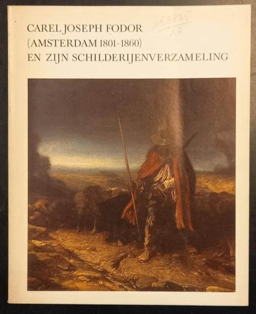 CAREL JOSEPH FODOR EN ZIJN SCHILDERIJENVERZAMELING.