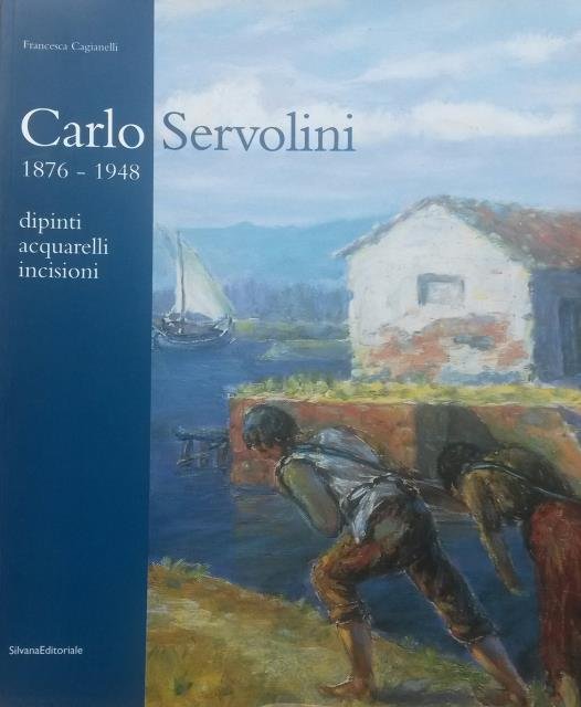 CARLO SERVOLINI, 1876-1948. Dipinti, acquarelli, incisioni.