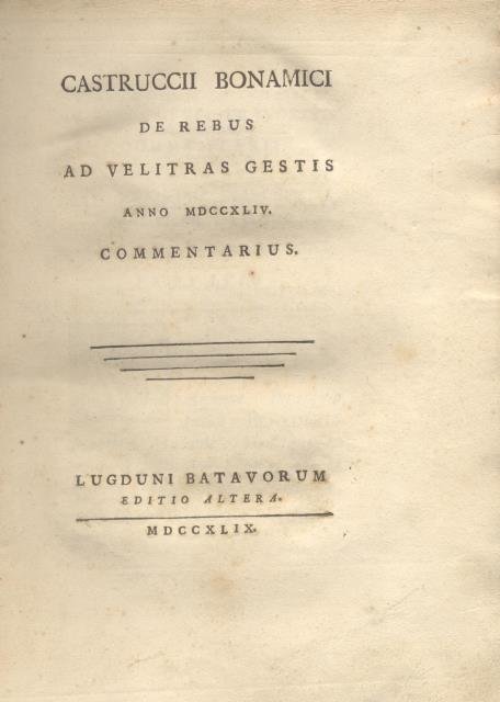 CASTRUCCII BONAMICI DE REBUS AD VELITRAS GESTIS ANNO MDCCXLIV. Commentarius. …