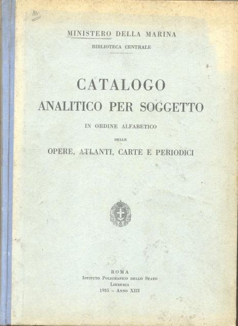 CATALOGO ANALITICO PER SOGGETTO IN ORDINE ALFABETICO DELLE OPERE, ATLANTI, …