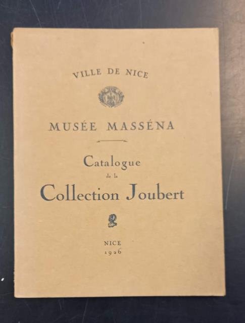 CATALOGUE DE LA COLLECTION JOUBERT. Nice, Musée Massena, 1926.
