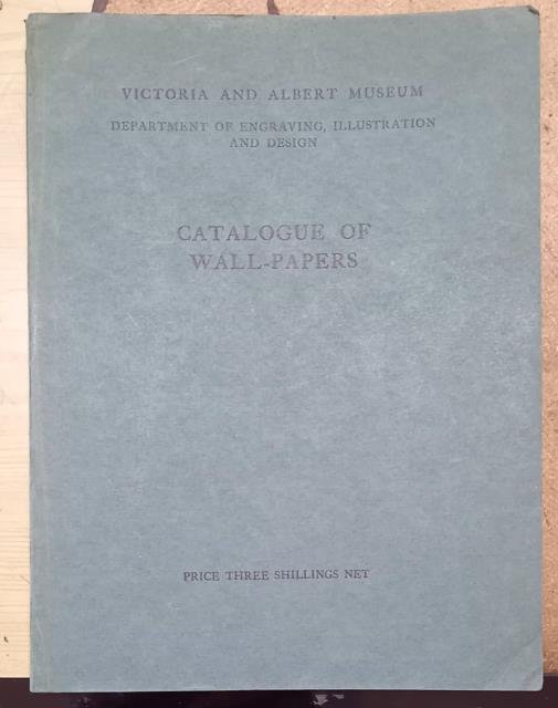 CATALOGUE OF WALL - PAPERS. Catalogo della mostra. Victoria and …