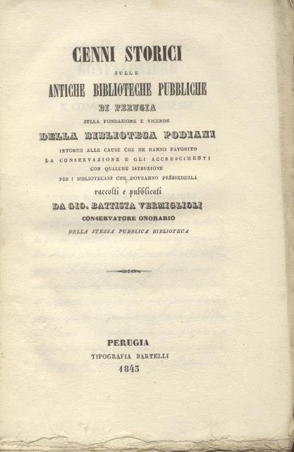 CENNI STORICI SULLE ANTICHE BIBLIOTECHE PUBBLICHE DI PERUGIA. Sulla fondazione …