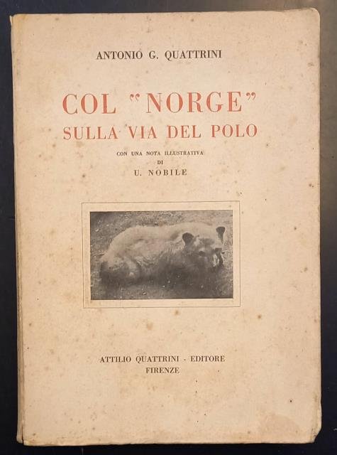 COL "NORGE" SULLA VIA DEL POLO. Con una nota illustrativa …