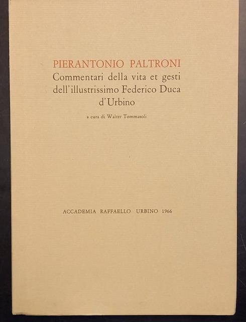 COMMENTARI DELLA VITA ET GESTI DI FEDERICO DUCA D' URBINO. …