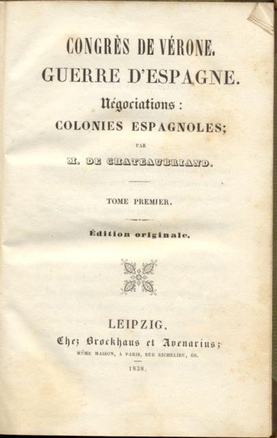 CONGRÈS DE VÉRONE. GUERRE D'ESPAGNE. NÉGOCIATIONS: COLONIES ESPAGNOLES. Édition originale. | Immagine principale