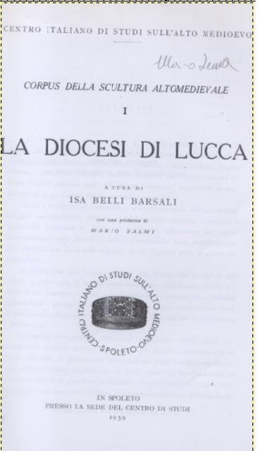 CORPUS DELLA SCULTURA ALTOMEDIEVALE. Vol.I: La Diocesi di Lucca. | Immagine principale