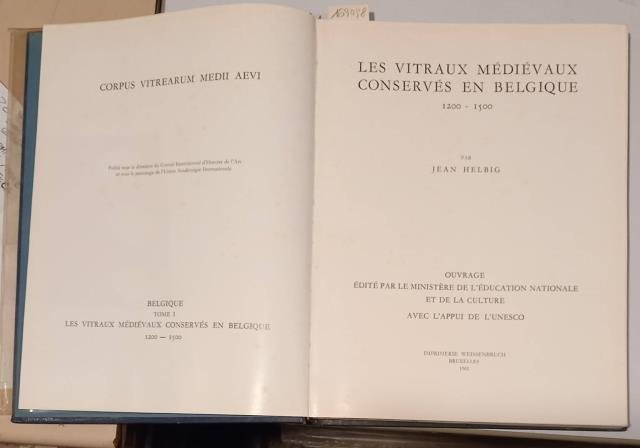 CORPUS VITREARUM MEDII AEVII. Vol.I: Les Vitraux Medievaux Conserves en …