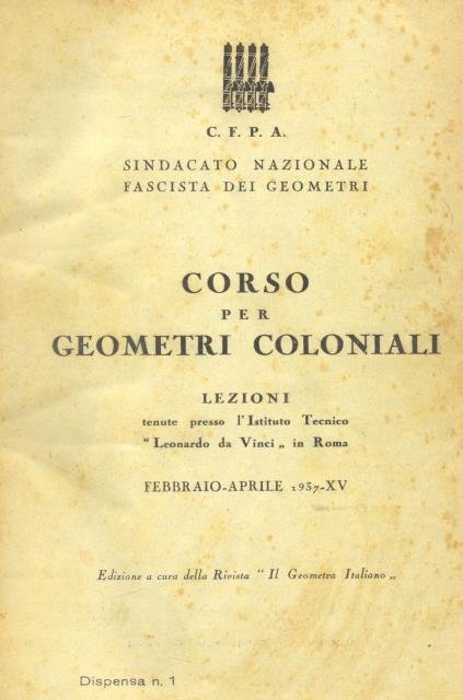 CORSO PER GEOMETRI COLONIALI. Lezioni tenute presso l'Istituto Tecnico "Leonardo …