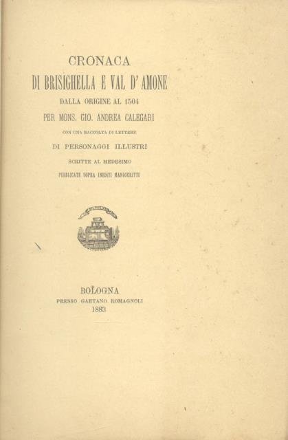 CRONACA DI BRISIGHELLA E VAL D'AMONE DALLA ORIGINE AL 1504. …