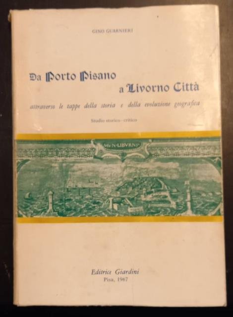 DA PORTO PISANO A LIVORNO CITTA'. Attraverso le tappe della …
