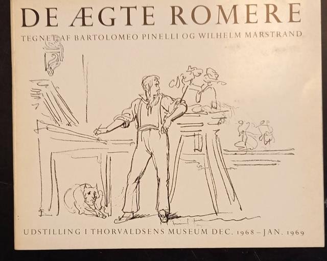 DE AEGTE ROMERE. Tegninger af Bartolomeo Pinelli og Wilhelm Marstrand. …