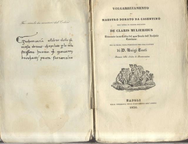 DE CLARIS MULIERIBUS. Volgarizzamento di maestro Donato da Casentino dell'opera di Messer Boccaccio "De Claris Mulieribus" rinvenuto in un Codice del XIV secolo dell'Archivio Cassinese. Ora per la prima volta pubblicato per cura e studio di Luigi Tosti.